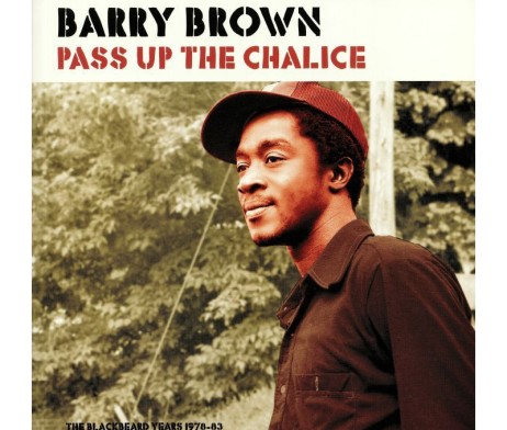 lp-barry-brown-pass-up-the-chalice